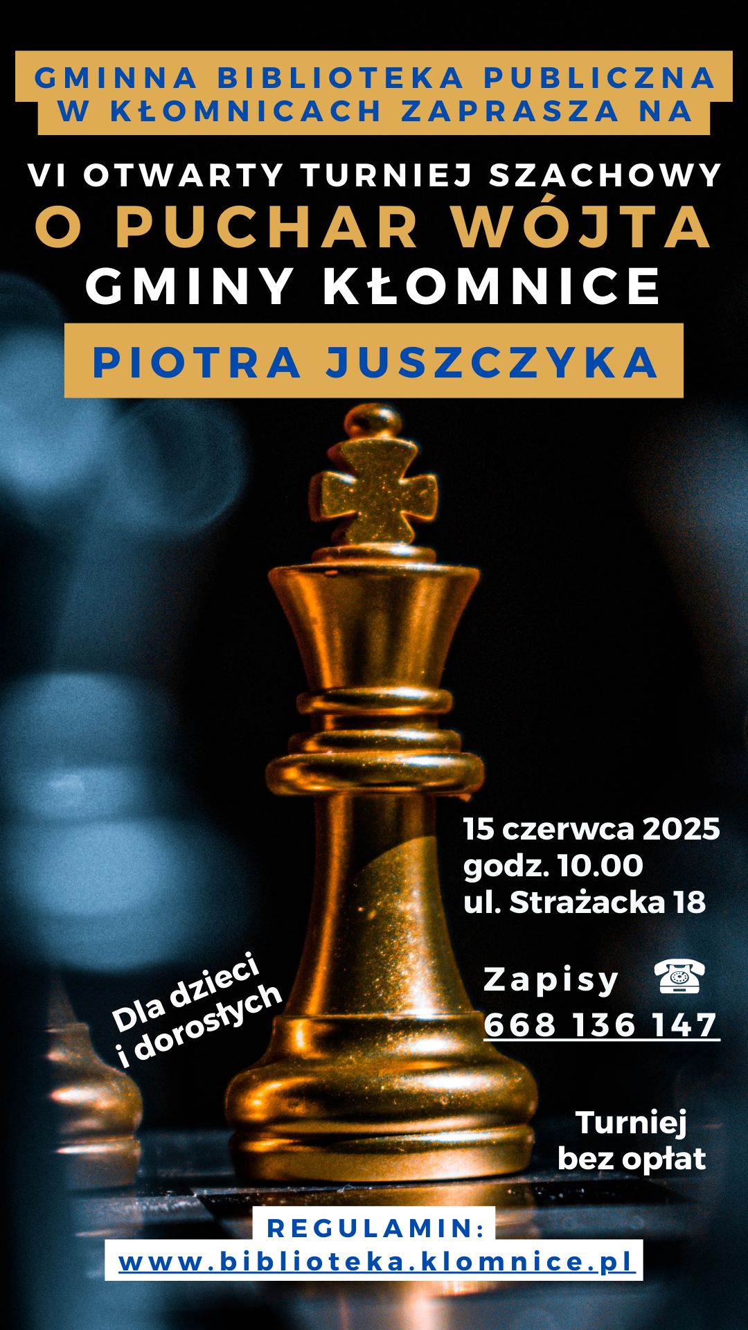 Turniej szachowy dn.15.06.2025, Kłomnice ul Strażacka 18, zapisy: 668 136 147